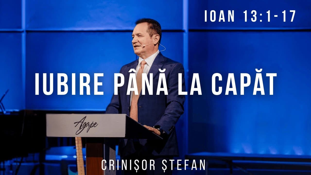 #42 – Crinisor Stefan | Pentru ca voi să credeți - Evanghelia după Ioan | Ioan 13:1-17